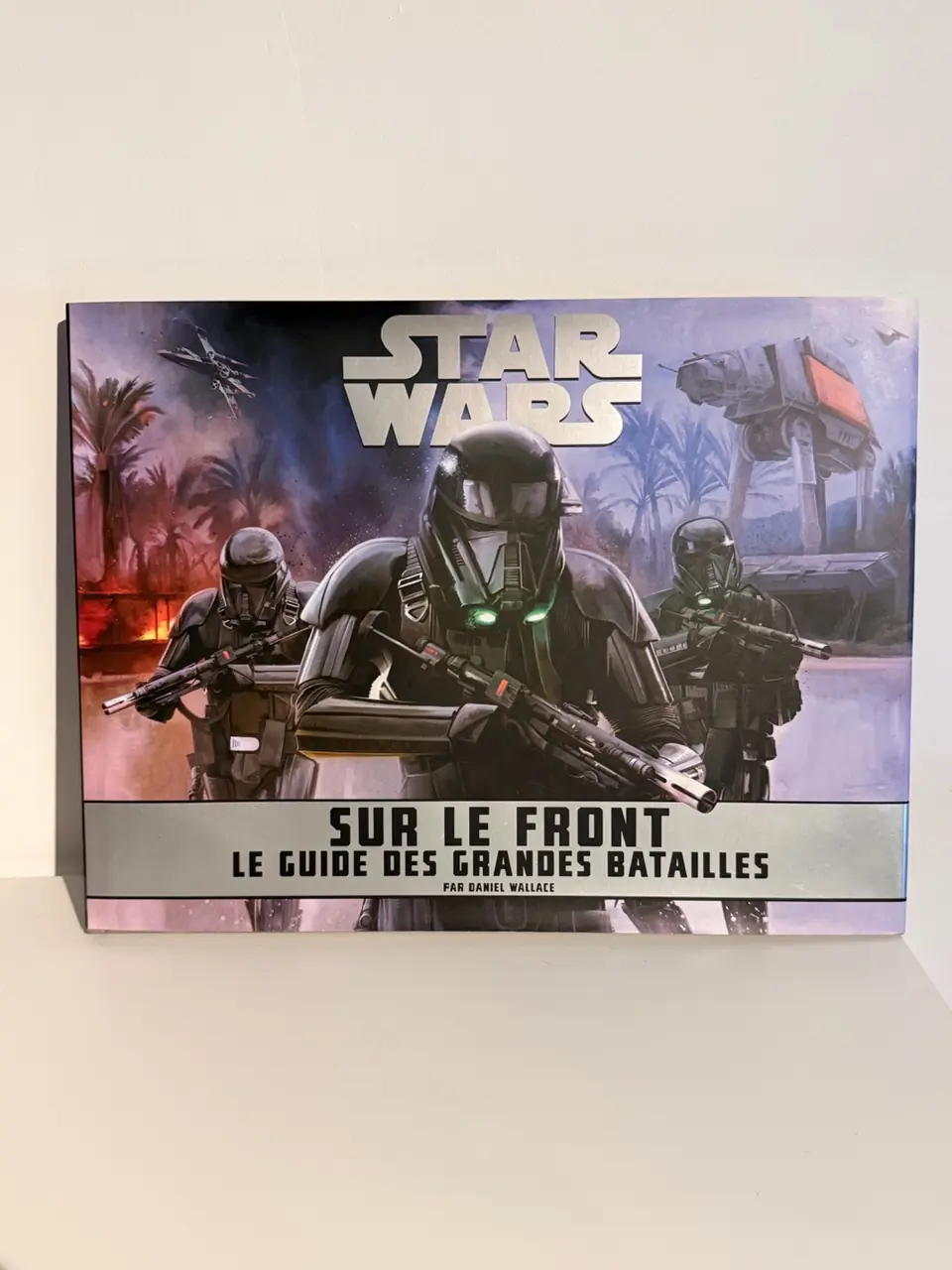 Star Wars - Sur le front: le guide des grandes batailles